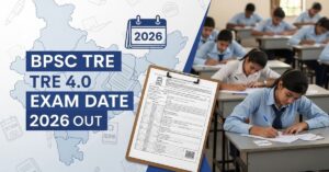 BPSC TRE 4.0 Exam Date 2026 OUT