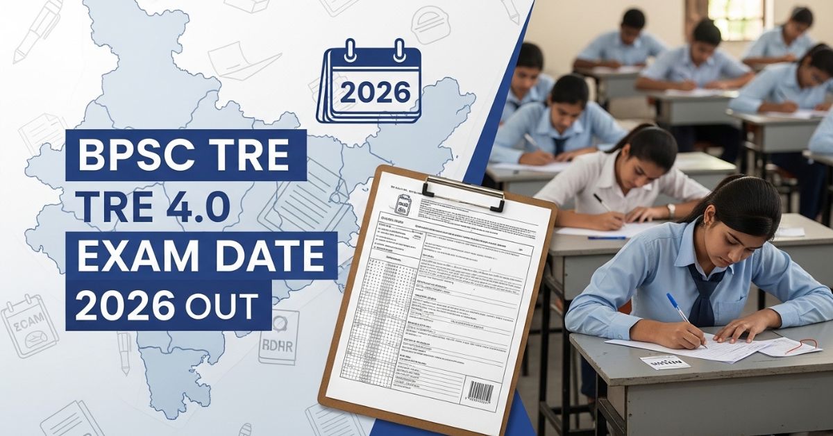BPSC TRE 4.0 Exam Date 2026 OUT