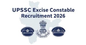 UPSSSC Excise Constable Recruitment 2026